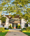 Visions of Home: Timeless Design, Modern Sensibility - Hardcover
