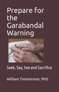 Prepare for the Garabandal Warning: Seek, Say, See and Sacrifice - Paperback