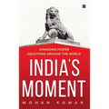India's Moment: Changing Power Equations Around the World - Hardcover
