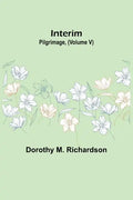 Interim; Pilgrimage, (Volume V) - Paperback