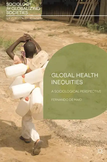 Global Health Inequities: A Sociological Perspective - Paperback