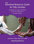The Raindrop Resource Guide for Oily Families: Confidently Adapt Raindrop to Fit Your Receiver's Current Needs - Paperback