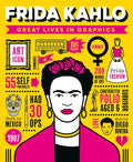 Great Lives in Graphics: Frida Kahlo - Hardcover