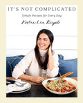It's Not Complicated: Simple Recipes for Every Day - Hardcover