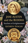 Jane Austen and the Buddha: Teachers of Enlightenment - Paperback