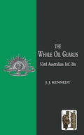 WHALE OIL GUARDS (53rd Australian Inf. Bn) - Paperback