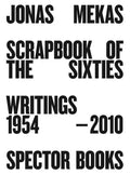 Jonas Mekas: Scrapbook of the Sixties: Writings 1954-2010 - Paperback