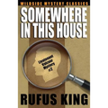 Somewhere in This House: A Lt. Valcour Mystery - Paperback