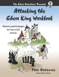 Attacking the Chess King Workbook: Patterns and Strategies for Successful Attacks - Paperback