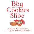 The Boy Who Put Cookies In A Shoe - Paperback