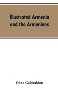 Illustrated Armenia and the Armenians - Paperback