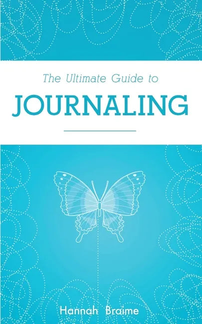 The Ultimate Guide to Journaling - Paperback