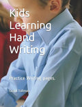 Kids Learning Hand Writing: Practice Writing Pages. - Paperback