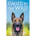 Called by the Wild: The Dogs Trained to Protect Wildlife - Paperback