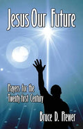 Jesus Our Future: Prayers for the Twenty-First Century - Paperback