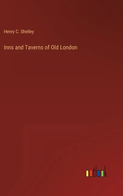 Inns and Taverns of Old London - Hardcover
