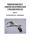 Proposed Reintroduction of A Migratory Flock of Whooping Cranes in the Eastern United States: Final Environmental Assessment - Paperback