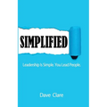 Simplified: Leadership Is Simple. You Lead People - Paperback