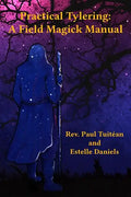 Practical Tylering: A Field Magick Manual - Paperback