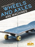 Wheels and Axles Are Machines - Library Binding