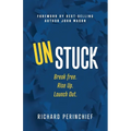 Unstuck: Break Free. Rise Up. Launch Out. - Paperback