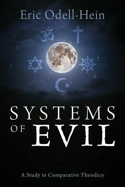 Systems of Evil: A Study in Comparative Theodicy - Paperback