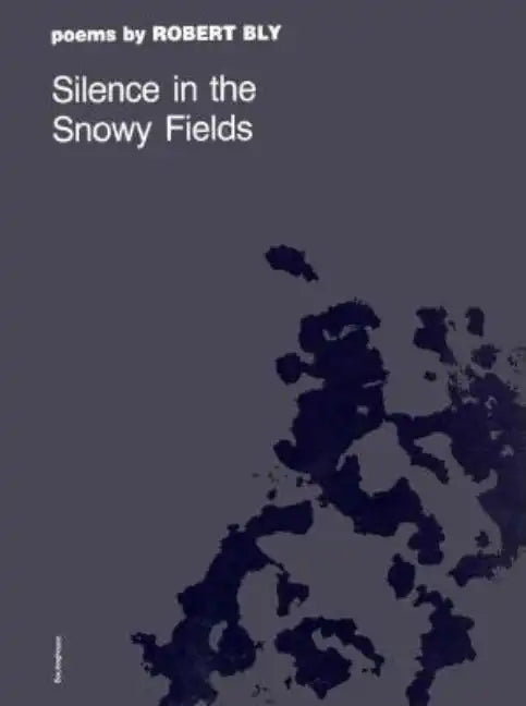 Silence in the Snowy Fields: Poems - Paperback