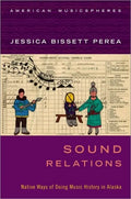 Sound Relations: Native Ways of Doing Music History in Alaska - Paperback