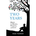 Two Years: Quest for Money, Purpose, and Love - Paperback