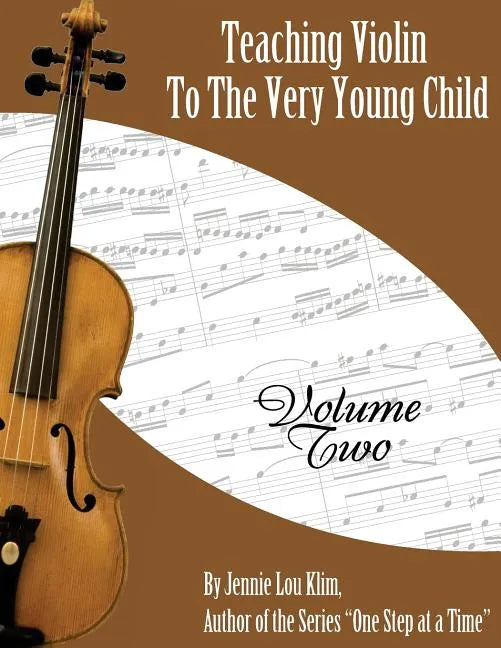 Teaching Violin To The Very Young Child: Volume Two - Paperback