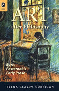Art after Philosophy: Boris Pasternak's Early Prose - Paperback