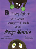 Big Fuzzy Spider with Green Pompom Hands Meets Mongo Monster - Hardcover