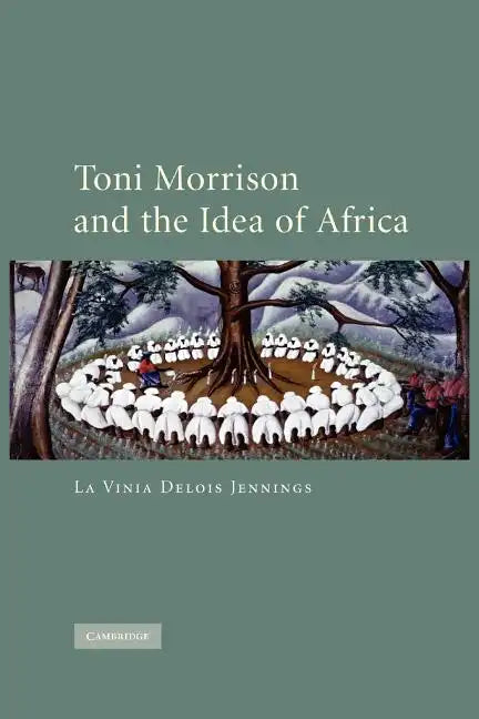 Toni Morrison and the Idea of Africa - Paperback
