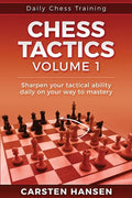 Daily Chess Tactics Training - Volume 1: 404 Puzzles to Improve Your Tactical Vision - Paperback
