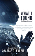 What I Found: On Thaothrside - Hardcover