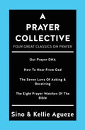A Prayer Collective: Four Great Classics on Prayer - Paperback