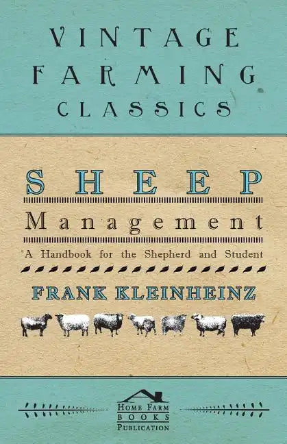 Sheep Management - A Handbook For The Shepherd And Student - Paperback
