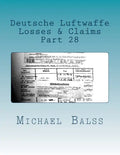 Deutsche Luftwaffe, Losses & Claims Part 28: Part 28 January 1944 - Paperback