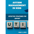 Autism Management in Kids: Effective Strategies for Support - Paperback