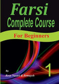 Farsi Complete Course: A Step-by-Step Guide and a New Easy-to-Learn Format (For Beginners) - Paperback