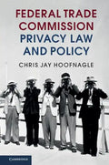 Federal Trade Commission Privacy Law and Policy - Paperback
