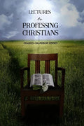 Lectures to Professing Christians - Paperback