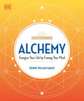 Alchemy: Energize Your Life by Freeing Your Mind - Paperback