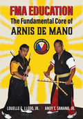 FMA Education: The Fundamental Core of Arnis de Mano - Paperback