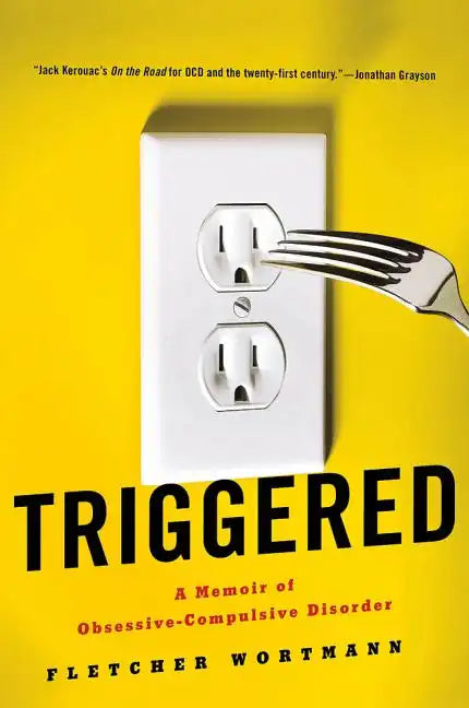 Triggered: A Memoir of Obsessive-Compulsive Disorder - Hardcover