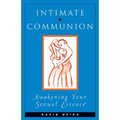Intimate Communion: Awakening Your Sexual Essence - Paperback