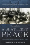 A Shattered Peace: Versailles 1919 and the Price We Pay Today - Paperback
