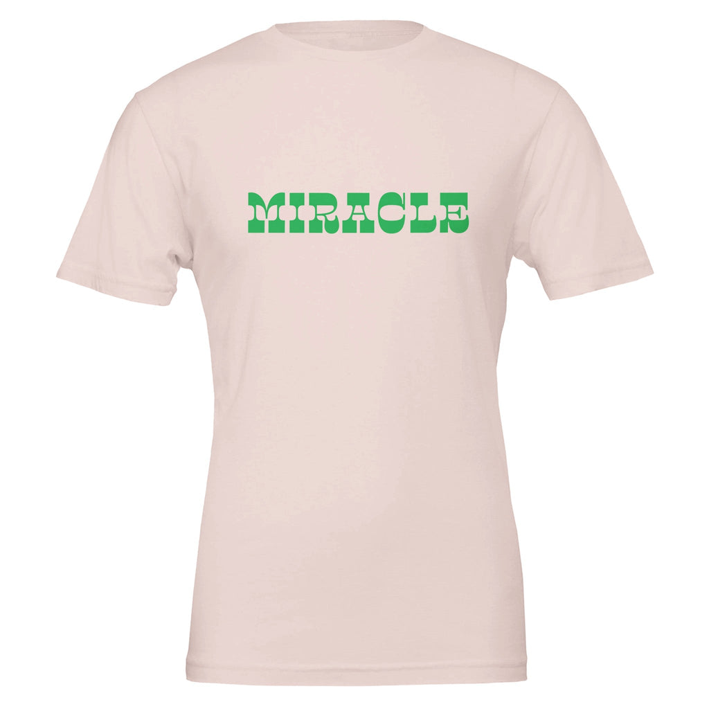 You Are The Proof Miracle T-Shirt
