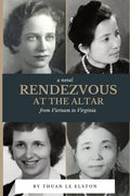 Rendezvous At The Altar: From Vietnam to Virginia - Paperback