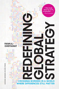 Redefining Global Strategy, with a New Preface: Crossing Borders in a World Where Differences Still Matter - Hardcover